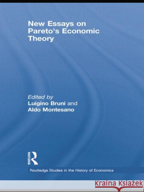 New Essays on Pareto's Economic Theory Luigino Bruni Aldo Montesano  9781138805019