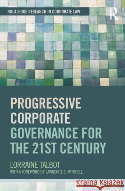 Progressive Corporate Governance for the 21st Century Lorraine Talbot   9781138805200 Taylor and Francis