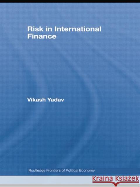 Risk in International Finance Vikash Yadav   9781138805255 Taylor and Francis