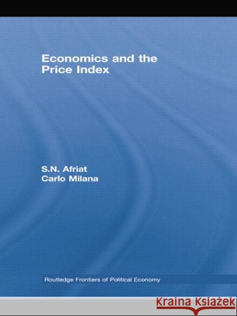 Economics and the Price Index S.N. Afriat Carlo Milana  9781138805330 Taylor and Francis