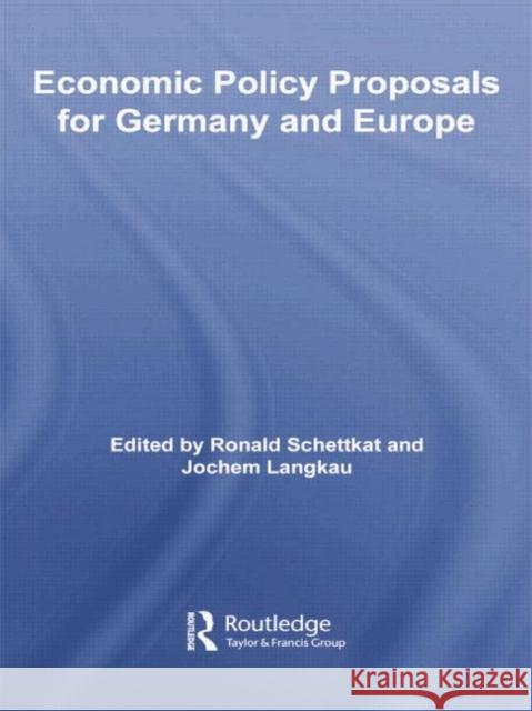 Economic Policy Proposals for Germany and Europe Ronald Schettkat Jochem Langkau 9781138805491 Routledge