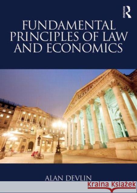 Fundamental Principles of Law and Economics Alan Devlin 9781138806023 Routledge