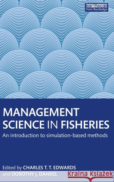 Management Science in Fisheries: An Introduction to Simulation-Based Methods  9781138806801 Taylor & Francis Group