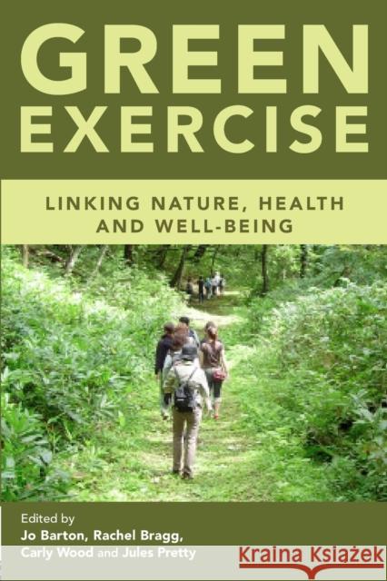 Green Exercise: Linking Nature, Health and Well-being Barton, Jo 9781138807655