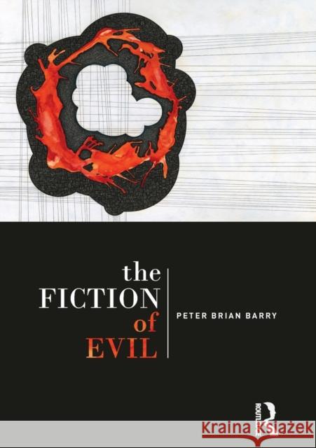 The Fiction of Evil Peter Brian Barry 9781138807785