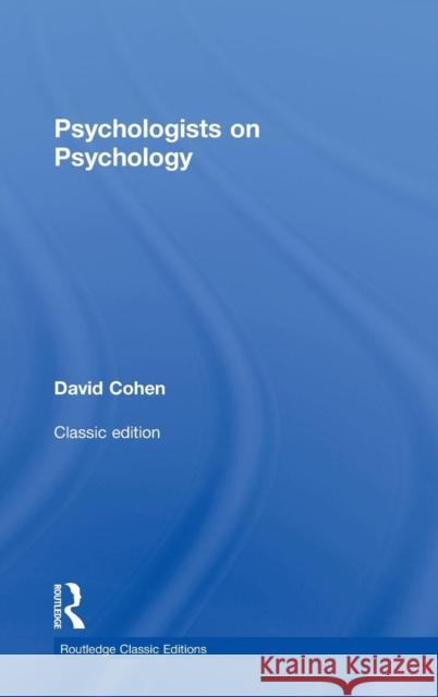 Psychologists on Psychology (Classic Edition) David Cohen 9781138808492