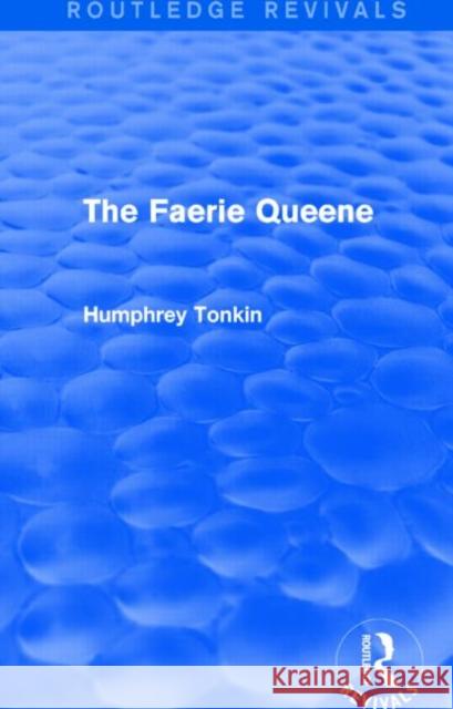 The Faerie Queene (Routledge Revivals) Tonkin, Humphrey 9781138808638