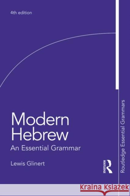 Modern Hebrew: An Essential Grammar Lewis Glinert 9781138809215