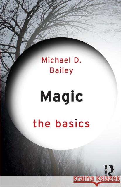 Magic: The Basics Michael Bailey 9781138809611 Routledge