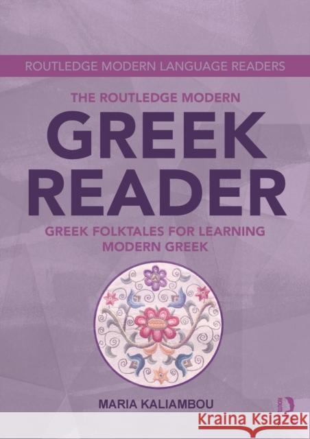 The Routledge Modern Greek Reader: Greek Folktales for Learning Modern Greek Maria Kaliambou 9781138809628 Routledge