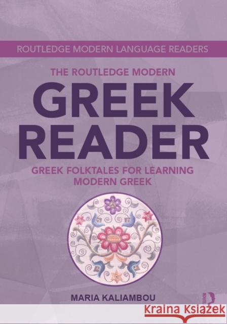 The Routledge Modern Greek Reader: Greek Folktales for Learning Modern Greek Maria Kaliambou 9781138809635 Routledge