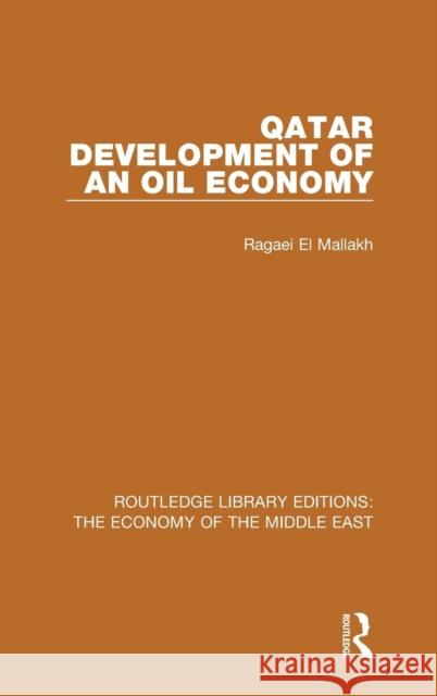 Qatar (Rle Economy of Middle East): Development of an Oil Economy Ragaei A 9781138810075 Routledge