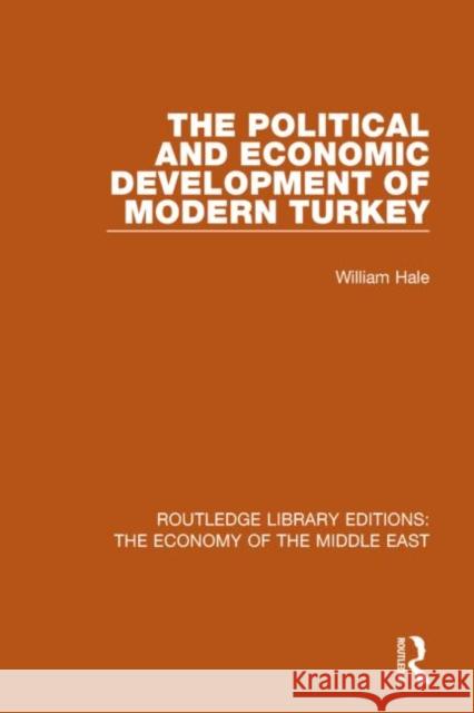 The Political and Economic Development of Modern Turkey Hale, William 9781138810174