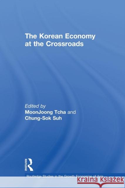 The Korean Economy at the Crossroads: Triumphs, Difficulties and Triumphs Again Suh, Chung-Sok 9781138810686 Routledge