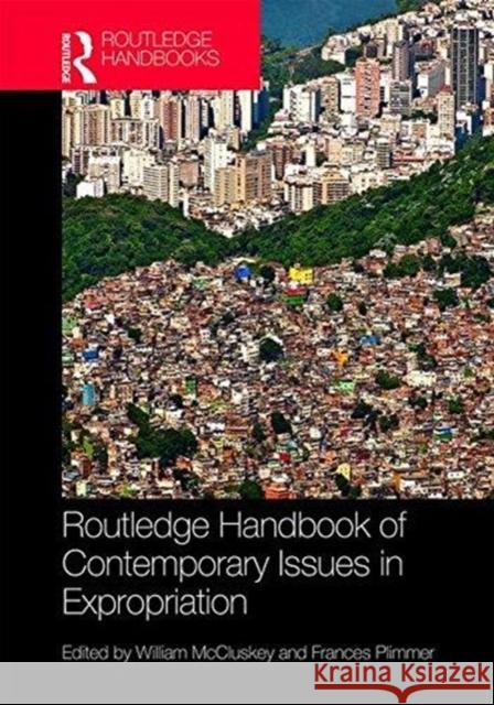 Routledge Handbook of Contemporary Issues in Expropriation Frances Plimmer William McCluskey 9781138811607