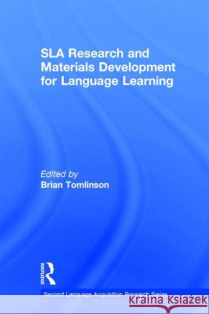 Sla Research and Materials Development for Language Learning Brian Tomlinson 9781138811966 Routledge