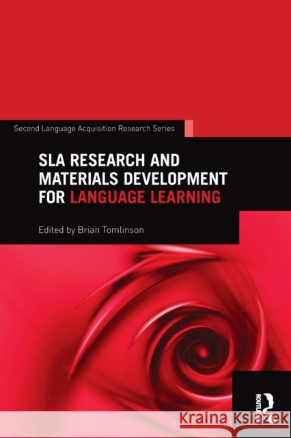 SLA Research and Materials Development for Language Learning Brian Tomlinson 9781138811973 Routledge