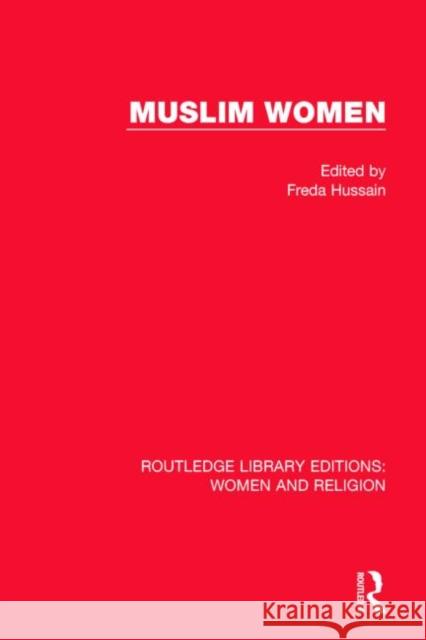 Muslim Women (Rle Women and Religion) Freda Hussain 9781138813199 Routledge