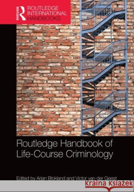 The Routledge International Handbook of Life-Course Criminology Arjan Blokland Victor Va 9781138813663 Routledge