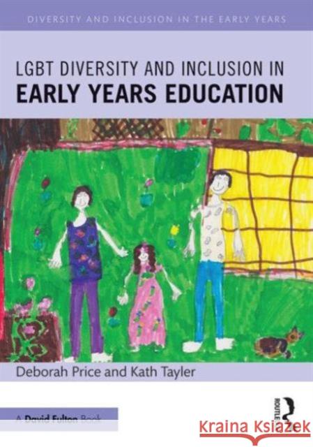 Lgbt Diversity and Inclusion in Early Years Education Price, Deborah 9781138814103 Routledge