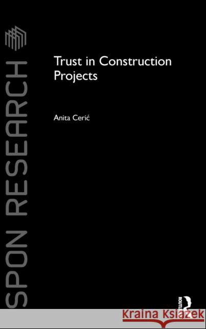 Trust in Construction Projects Anita Ceri 9781138814165 Routledge