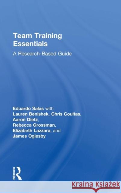 Team Training Essentials: A Research-Based Guide Salas, Eduardo 9781138814219