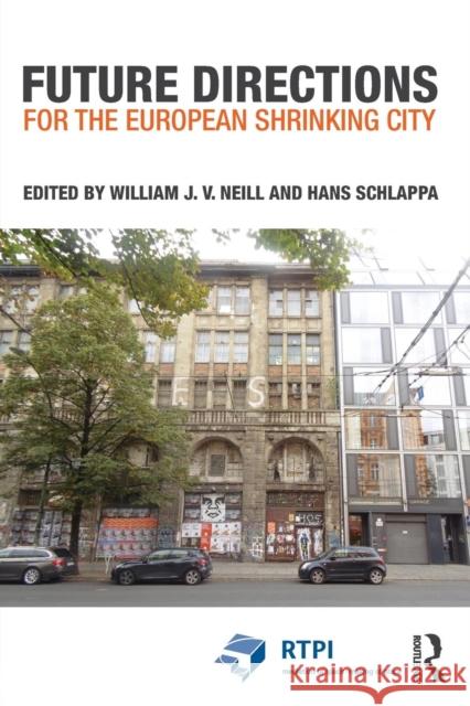 Future Directions for the European Shrinking City  9781138814707 Taylor & Francis Group