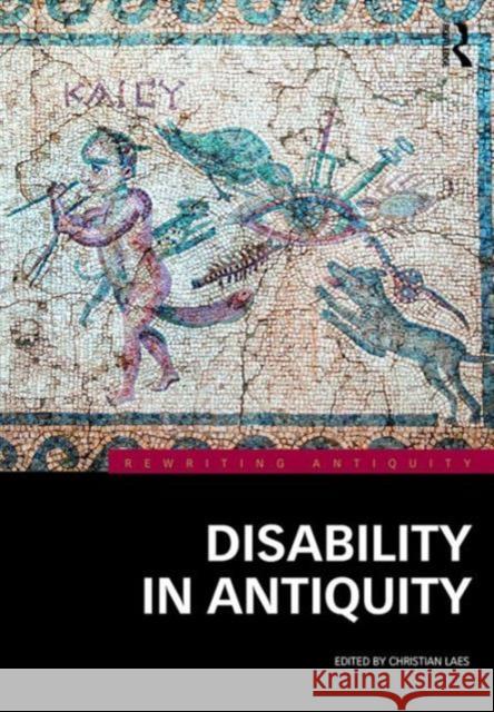 Disability in Antiquity Christian Laes 9781138814851 Routledge