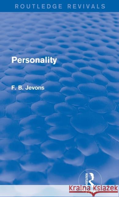 Personality (Routledge Revivals) F. B. Jevons 9781138814950 Routledge