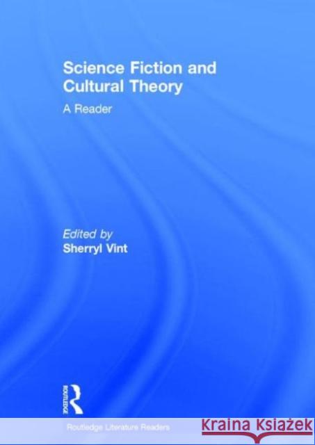 Science Fiction and Cultural Theory: A Reader  9781138814981 Taylor & Francis Group
