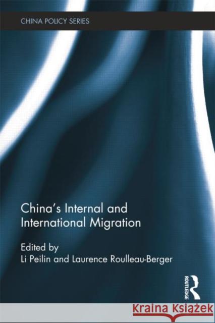 China's Internal and International Migration Li Peilin Laurence Roulleau-Berger 9781138815605 Routledge