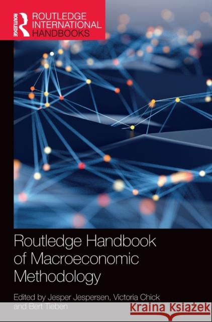 Routledge Handbook of Macroeconomic Methodology Jesper Jespersen Victoria Chick 9781138816626 Routledge