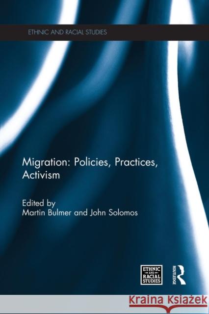 Migration: Policies, Practices, Activism Martin Bulmer John Solomos 9781138816992 Routledge