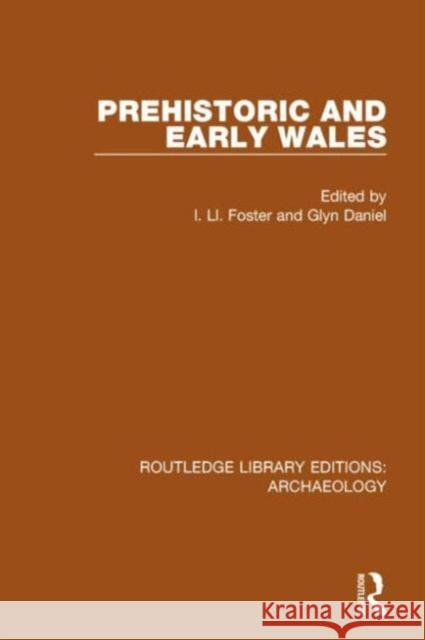 Prehistoric and Early Wales I. LL Foster Glyn Daniel 9781138817753 Routledge