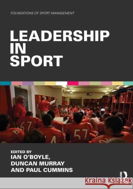 Leadership in Sport Ian OBoyle 9781138818255 Taylor & Francis