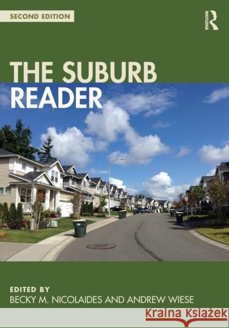 The Suburb Reader Becky Nicolaides Andrew Wiese 9781138818583