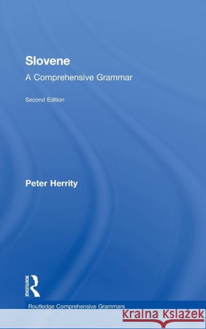 Slovene: A Comprehensive Grammar Peter Herrity   9781138818620 Taylor and Francis