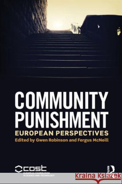 Community Punishment: European perspectives Robinson, Gwen 9781138818644 Taylor & Francis