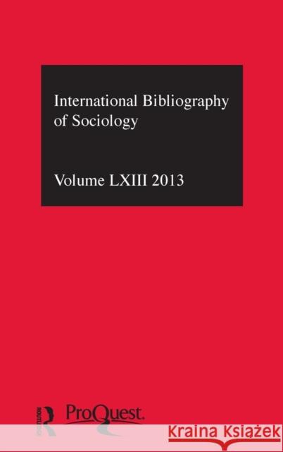 Ibss: Sociology: 2013 Vol.63: International Bibliography of the Social Sciences Compiled by the British Library of Polit 9781138818989 Routledge
