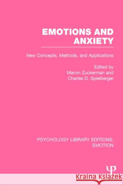 Emotions and Anxiety (Ple: Emotion): New Concepts, Methods, and Applications Zuckerman, Marvin 9781138819344