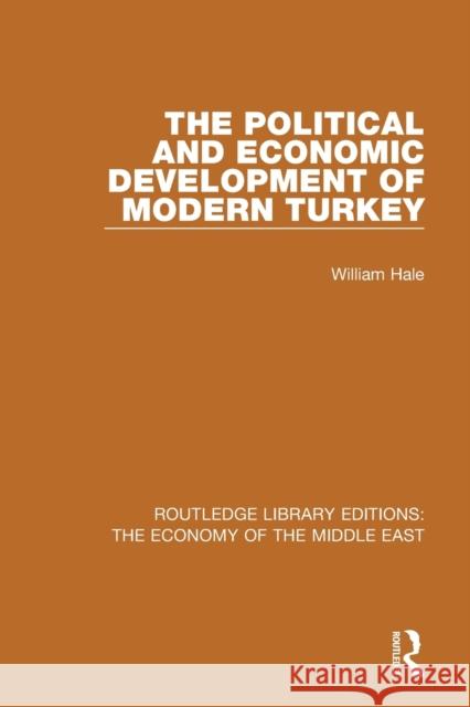 The Political and Economic Development of Modern Turkey William Hale 9781138820289