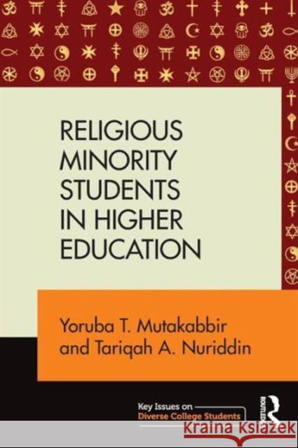 Religious Minority Students in Higher Education Yoruba Taheerah Mutakabbir Tariqah A. Nuriddin 9781138820845 Routledge