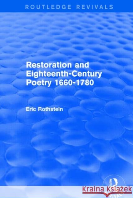 Restoration and Eighteenth-Century Poetry 1660-1780 (Routledge Revivals) Eric Rothstein 9781138821163