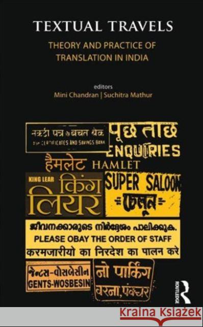 Textual Travels: Theory and Practice of Translation in India Mini Chandran Suchitra Mathur 9781138822078