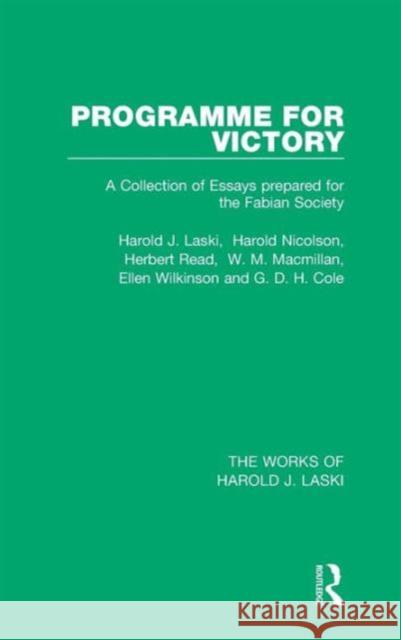 Programme for Victory (Works of Harold J. Laski): A Collection of Essays Prepared for the Fabian Society Laski, Harold J. 9781138822122 Routledge