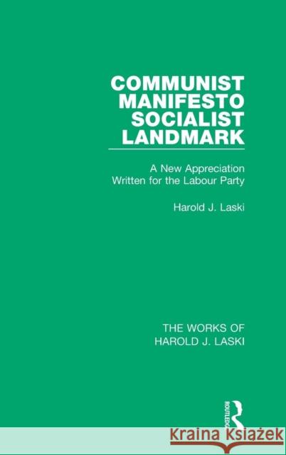 Communist Manifesto (Works of Harold J. Laski): Socialist Landmark Harold J. Laski 9781138822221