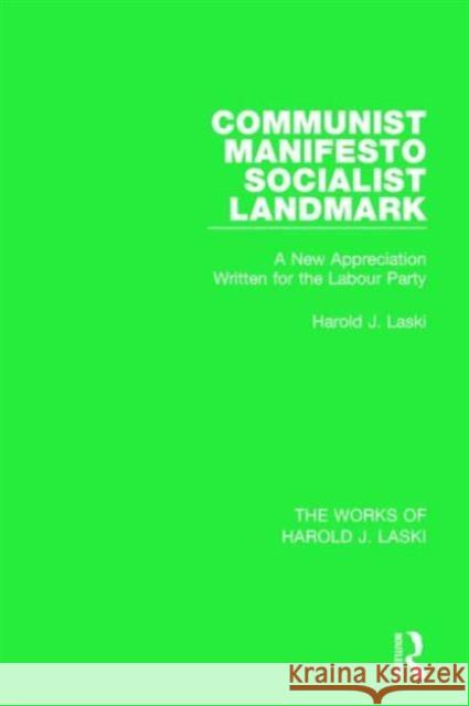 Communist Manifesto (Works of Harold J. Laski): Socialist Landmark Harold J. Laski 9781138822832 Routledge