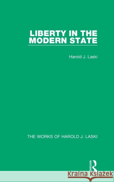 Liberty in the Modern State (Works of Harold J. Laski) Harold J. Laski 9781138823167 Routledge
