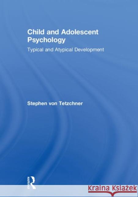 Child and Adolescent Psychology: Typical and Atypical Development Stephen Vo 9781138823389 Routledge