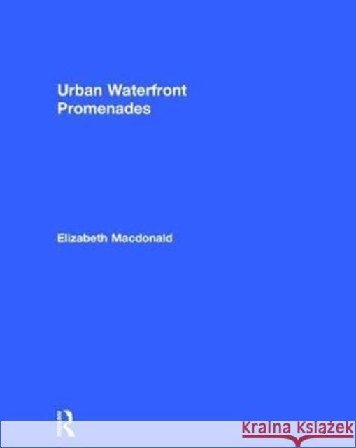 Urban Waterfront Promenades Elizabeth MacDonald 9781138824195